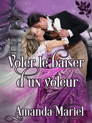cover image of Voler le baiser d'un voleur